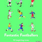 Fantastic Footballers: 40 inspiring icons