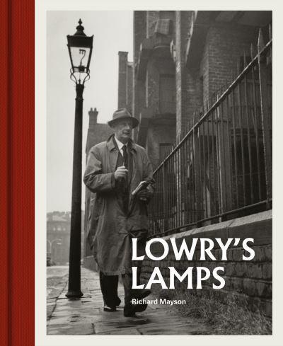 Lowry Book: Lowry's Lamps by Richard Mayson