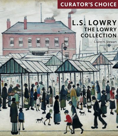 LS Lowry Book: Curator's Choice, The Lowry Collection