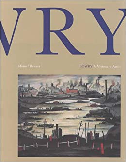 LS Lowry Book: A Visionary Artist
